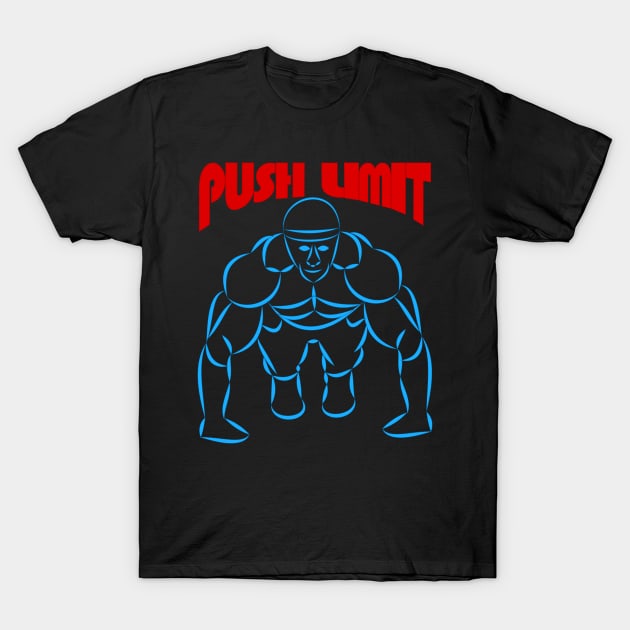 PUSH LIMIT T-Shirt by Tees4Chill